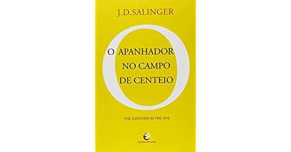 15 livros que você precisa ler antes de morrer, O apanhador no campo de Centeio 15 livros que você precisa ler antes de morrer, O apanhador no campo de Centeio