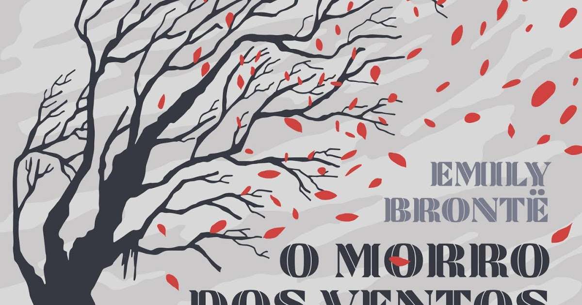 15 livros que você precisa ler antes de morrer, O Morro dos Ventos Uivantes 15 livros que você precisa ler antes de morrer, O Morro dos Ventos Uivantes