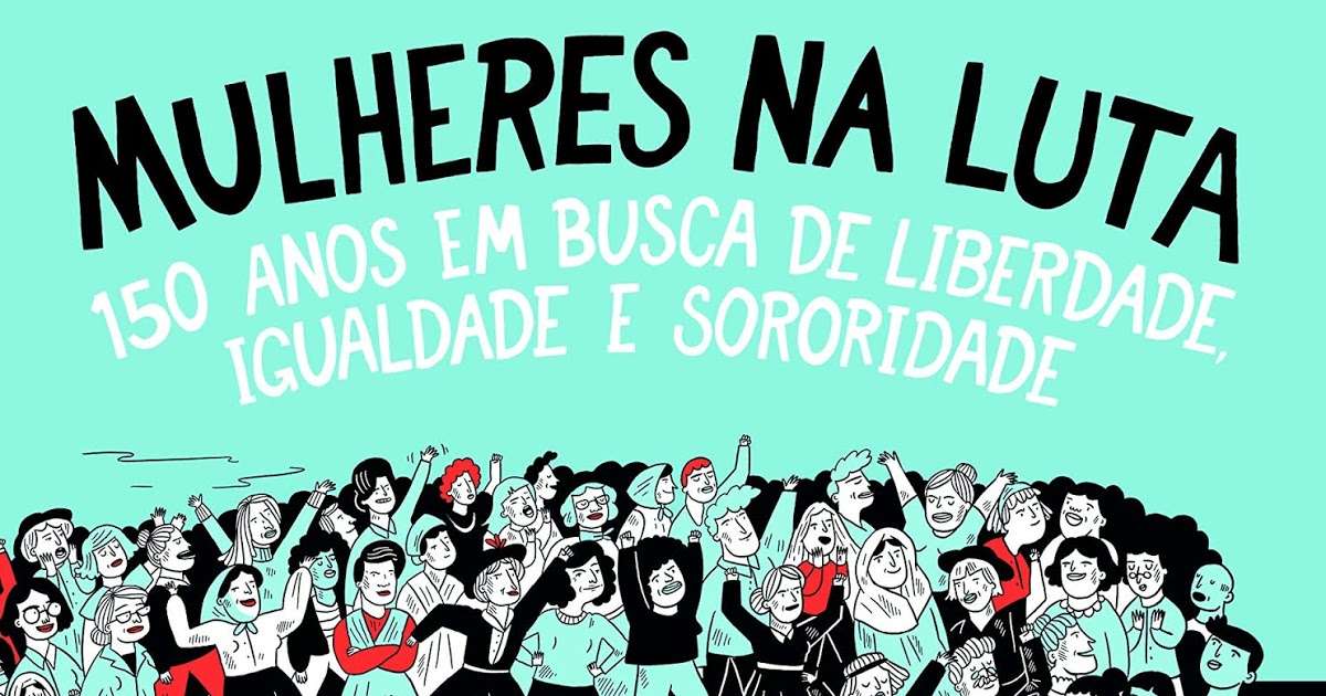 mulheres-na-luta-150-anos-historia-liberdade-igualdade-sororidade-feminismo-editora-seguinte-companhia-das-letras-jenny-jordahl-marta-breen-blog-leitora-viciada-hq-quadrinhos-sinopse-capa-resenha-r mulheres-na-luta-150-anos-historia-liberdade-igualdade-sororidade-feminismo-editora-seguinte-companhia-das-letras-jenny-jordahl-marta-breen-blog-leitora-viciada-hq-quadrinhos-sinopse-capa-resenha-r