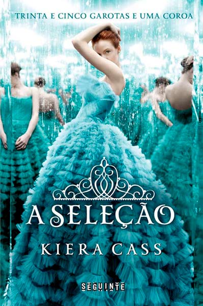 A Seleção por Kiera Cass Capa do livro A Seleção em Livros de Romance: 15 histórias imperdíveis e emocionantes para ler