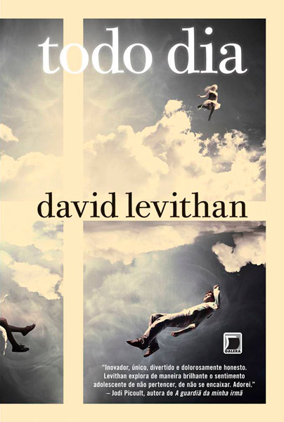 Todo Dia por David Levithan Capa do livro Todo Dia em Livros de Romance: 15 histórias imperdíveis e emocionantes para ler