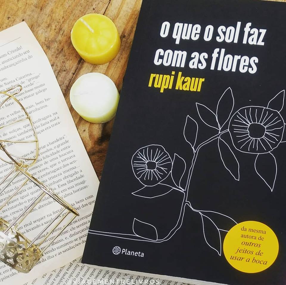 O que o Sol Faz com as Flores Rupi Kaur