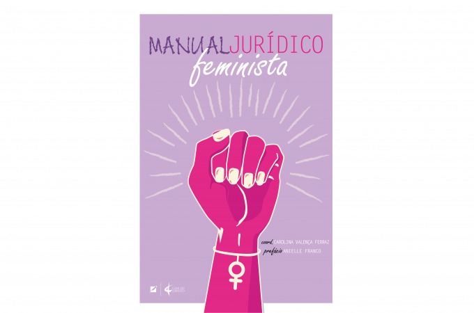 Manual Jurídico Feminista: você precisa ler esse livro! Manual Jurídico Feminista: você precisa ler esse livro!