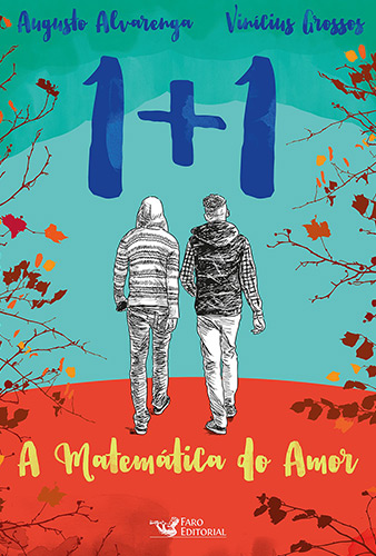 1+1 A Matemática do Amor por Vinícius Grossos e Augusto Alvarenga Capa do livro 1+1 A Matemática do Amor em Young Adult: Os 15 melhores livros de todos os tempos